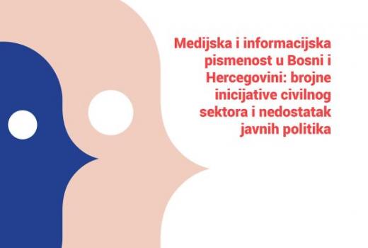 Medijska i informacijska pismenost u Bosni i Hercegovini: brojne inicijative civilnog sektora i nedostatak javnih politika