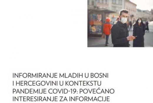 Iinformiranje mladih u Bosni i Hercegovini u kontekstu pandemije COVID-19: Povećano interesiranje za informacije (rdn)