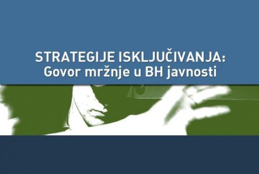 Strategije isključivanja: govor mržnje u BiH