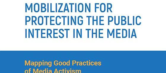 Mobilization for Protecting the Public Interest in the Media: Mapping Good Practices of Media Activism